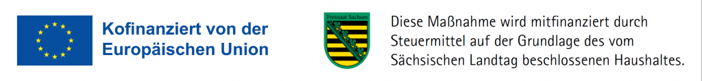 Kofinanziert von der Europäischen Union. Diese Maßnahme wird mitfinanziert durch Steuermittel auf der Grundlage des vom Sächsischen Landtag beschlossenen Haushaltes